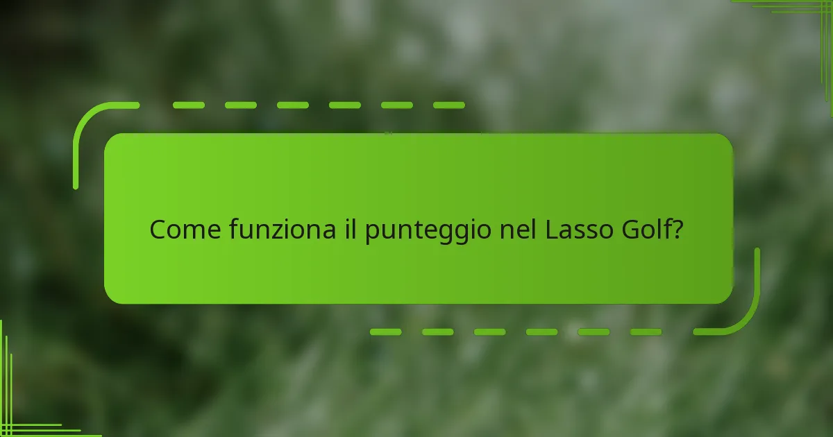 Come funziona il punteggio nel Lasso Golf?