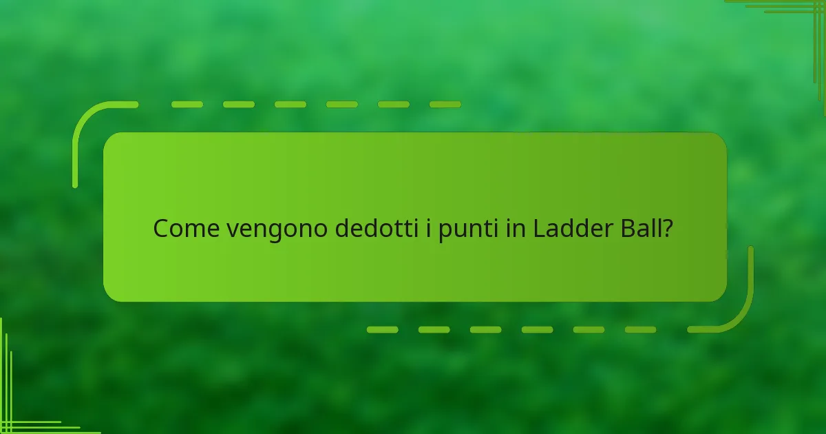 Come vengono dedotti i punti in Ladder Ball?